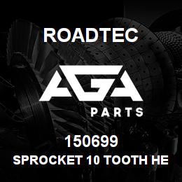 150699 Roadtec SPROCKET 10 TOOTH HEADSHAFT MACH. | AGA Parts