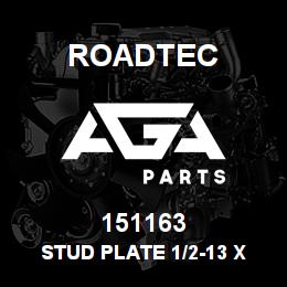 151163 Roadtec STUD PLATE 1/2-13 X 2 3/4" TBE | AGA Parts