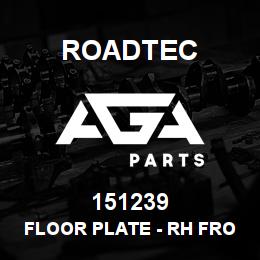 151239 Roadtec FLOOR PLATE - RH FRONT | AGA Parts