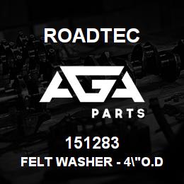 151283 Roadtec FELT WASHER - 4"O.D. X 3"I.D. | AGA Parts