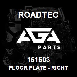 151503 Roadtec FLOOR PLATE - RIGHT FRONT | AGA Parts