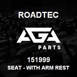 151999 Roadtec SEAT - WITH ARM RESTS | AGA Parts