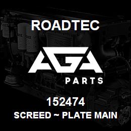 152474 Roadtec SCREED ~ PLATE MAIN | AGA Parts