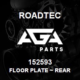 152593 Roadtec FLOOR PLATE ~ REAR | AGA Parts