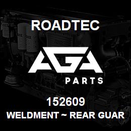 152609 Roadtec WELDMENT ~ REAR GUARD | AGA Parts