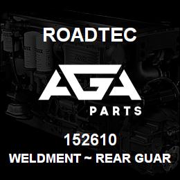 152610 Roadtec WELDMENT ~ REAR GUARD | AGA Parts