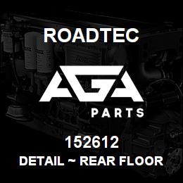 152612 Roadtec DETAIL ~ REAR FLOOR PLATE | AGA Parts