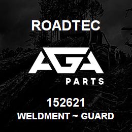 152621 Roadtec WELDMENT ~ GUARD | AGA Parts
