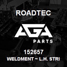 152657 Roadtec WELDMENT ~ L.H. STRIKE OFF | AGA Parts