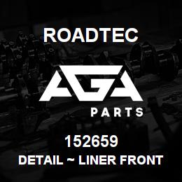 152659 Roadtec DETAIL ~ LINER FRONT | AGA Parts