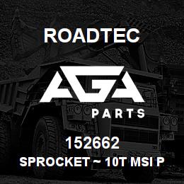 152662 Roadtec SPROCKET ~ 10T MSI PICK-UP | AGA Parts