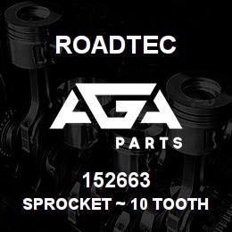 152663 Roadtec SPROCKET ~ 10 TOOTH | AGA Parts