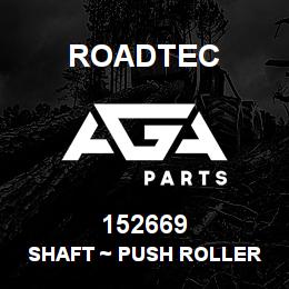 152669 Roadtec SHAFT ~ PUSH ROLLER | AGA Parts