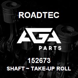 152673 Roadtec SHAFT ~ TAKE-UP ROLLER | AGA Parts