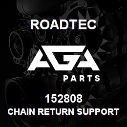 152808 Roadtec CHAIN RETURN SUPPORT WELDMENT | AGA Parts