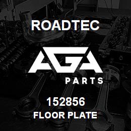 152856 Roadtec FLOOR PLATE | AGA Parts