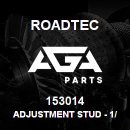 153014 Roadtec ADJUSTMENT STUD - 1/2 X 4 1/2 | AGA Parts