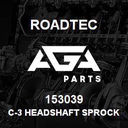 153039 Roadtec C-3 HEADSHAFT SPROCKET | AGA Parts