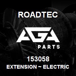 153058 Roadtec EXTENSION ~ ELECTRIC HEAT, L.H. | AGA Parts