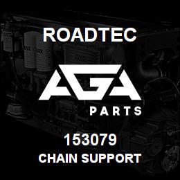 153079 Roadtec CHAIN SUPPORT | AGA Parts