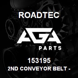 153195 Roadtec 2ND CONVEYOR BELT - W200/W210 | AGA Parts