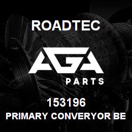153196 Roadtec PRIMARY CONVERYOR BELT - W200/W210 | AGA Parts