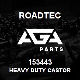 153443 Roadtec HEAVY DUTY CASTOR | AGA Parts