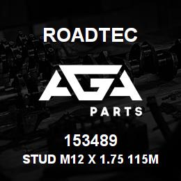 153489 Roadtec STUD M12 X 1.75 115MM | AGA Parts