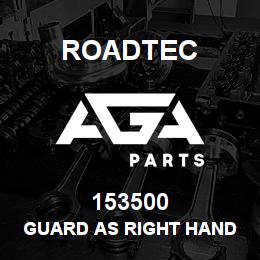 153500 Roadtec GUARD AS RIGHT HAND | AGA Parts