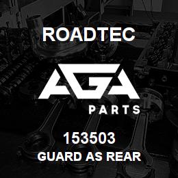 153503 Roadtec GUARD AS REAR | AGA Parts