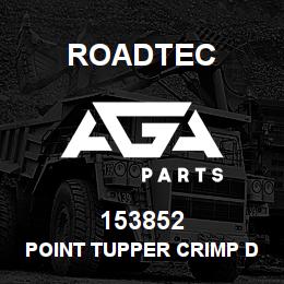 153852 Roadtec POINT TUPPER CRIMP DIE | AGA Parts