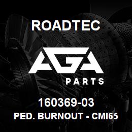 160369-03 Roadtec PED. BURNOUT - CMI650 3058 SOLLAMI | AGA Parts