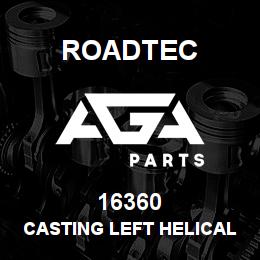 16360 Roadtec CASTING LEFT HELICAL | AGA Parts