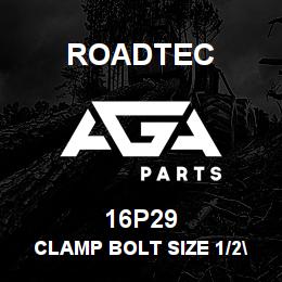 16P29 Roadtec CLAMP BOLT SIZE 1/2"HOSE | AGA Parts
