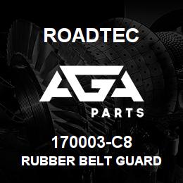 170003-C8 Roadtec RUBBER BELT GUARD | AGA Parts