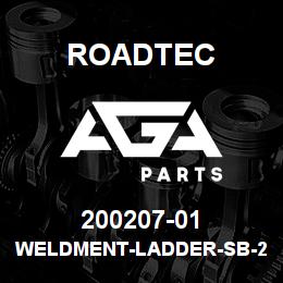 200207-01 Roadtec WELDMENT-LADDER-SB-2500C | AGA Parts