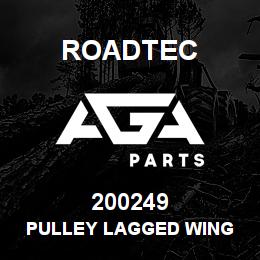 200249 Roadtec PULLEY LAGGED WING | AGA Parts