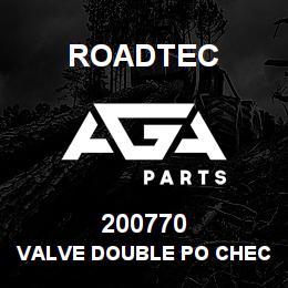200770 Roadtec VALVE DOUBLE PO CHECK | AGA Parts