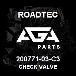 200771-03-C3 Roadtec CHECK VALVE | AGA Parts