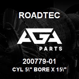 200779-01 Roadtec CYL 5" BORE X 15" STROKE | AGA Parts