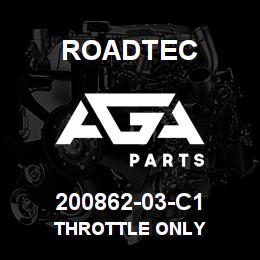 200862-03-C1 Roadtec THROTTLE ONLY | AGA Parts
