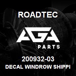 200932-03 Roadtec DECAL WINDROW SHIPPING | AGA Parts