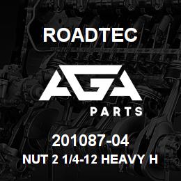 201087-04 Roadtec NUT 2 1/4-12 HEAVY HEX | AGA Parts