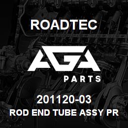 201120-03 Roadtec ROD END TUBE ASSY PRE STRIKE OFF | AGA Parts