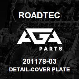 201178-03 Roadtec DETAIL-COVER PLATE | AGA Parts