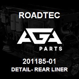 201185-01 Roadtec DETAIL- REAR LINER | AGA Parts