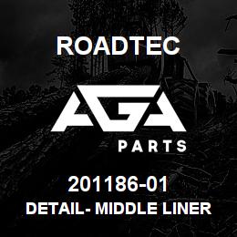 201186-01 Roadtec DETAIL- MIDDLE LINER | AGA Parts