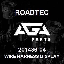 201436-04 Roadtec WIRE HARNESS DISPLAY & DIAGNOSTIC | AGA Parts