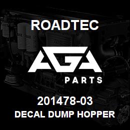 201478-03 Roadtec DECAL DUMP HOPPER | AGA Parts