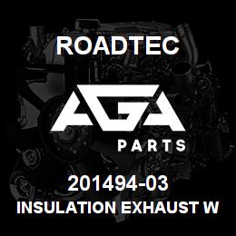 201494-03 Roadtec INSULATION EXHAUST WRAP-TURBO END | AGA Parts